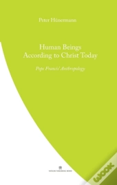 Human Beings According To Christ Today