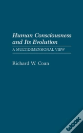 Human Consciousness And Its Evolution
