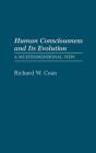 Human Consciousness And Its Evolution - Preview