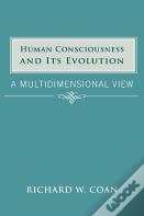 Human Consciousness And Its Evolution