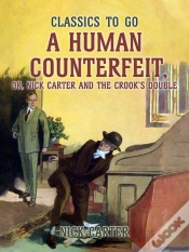 Capa do artigo Human Counterfeit, Or, Nick Carter And The Crook