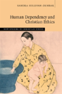Human Dependency And Christian Ethics - Preview