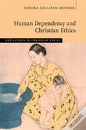 Human Dependency And Christian Ethics
