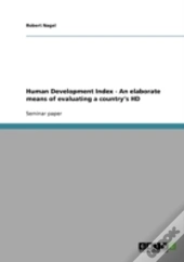 Human Development Index - An Elaborate Means Of Evaluating A Country'S Hd