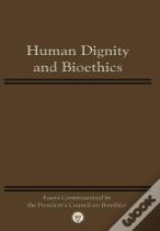 Human Dignity And Bioethics