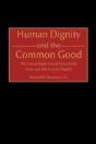 Human Dignity And The Common Good - Preview