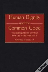 Human Dignity And The Common Good