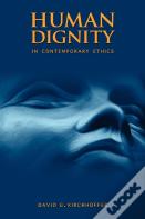 Human Dignity In Contemporary Ethics
