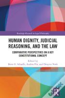 Human Dignity, Judicial Reasoning, And The Law
