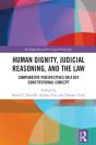 Human Dignity, Judicial Reasoning, And The Law - Preview