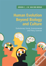 Human Evolution Beyond Biology And Culture