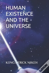 Human Existence And The Universe