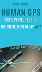 Human Gps - God'S Perfect Script