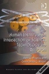 Human Identity At The Intersection Of Science, Technology And Religion