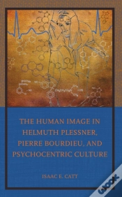 Capa do artigo Human Image In Helmuth Plessner, Pierre Bourdieu, And Psychocentric Culture
