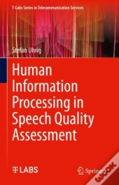 Human Information Processing In Speech Quality Assessment