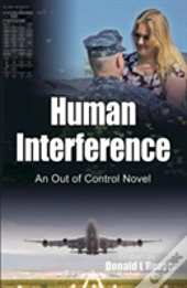 Human Interference: An Out Of Control Novel