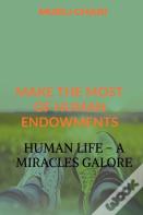 Human Life - A Miracles Galore