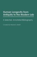 Human Longevity From Antiquity To The Modern Lab