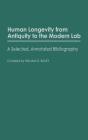 Human Longevity From Antiquity To The Modern Lab - Preview