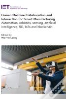 Human Machine Collaboration And Interaction For Smart Manufacturing