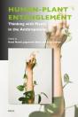 Human-Plant Entanglement: Thinking With Plants In The Anthropocene - Preview