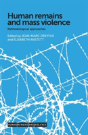 Human Remains And Mass Violence - Preview