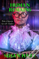 Human Remains: Ten Classic Sci-Fi Tales