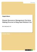 Human Resources Management Decision Making Process In King Saud Medical City