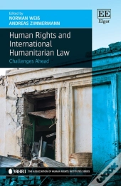 Human Rights And International Humanitarian Law - Challenges Ahead
