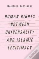 Human Rights Between Universality And Islamic Legitimacy