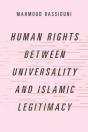 Human Rights Between Universality And Islamic Legitimacy - Preview