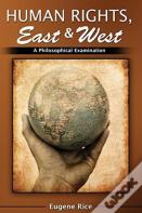 Human Rights, East And West: A Philosophical Introduction And Examination