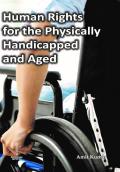 Human Rights For The Physically Handicapped And Aged
