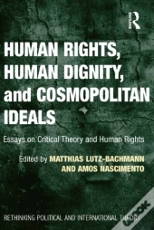 Human Rights, Human Dignity, And Cosmopolitan Ideals