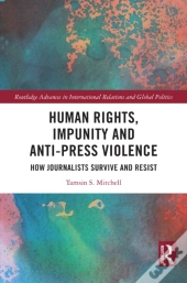 Human Rights, Impunity And Anti-Press Violence