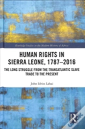 Human Rights In Sierra Leone, 1787-2016