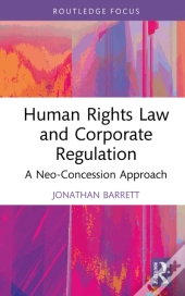Human Rights Law And Corporate Regulation