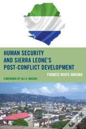 Human Security And Sierra Leone'S Post-Conflict Development