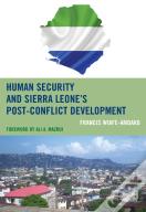 Human Security And Sierra Leone'S Post-Conflict Development