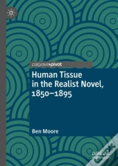 Human Tissue In The Realist Novel, 1850-1895