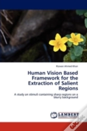 Capa do artigo Human Vision Based Framework For The Extraction Of Salient Regions