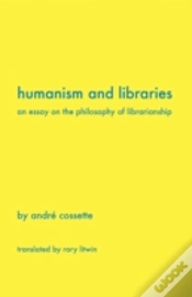 Capa do artigo Humanism And Libraries: An Essay On The
