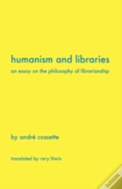 Capa do artigo Humanism And Libraries: An Essay On The
