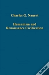 Humanism And Renaissance Civilization
