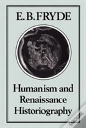 Humanism And Renaissance Historiography