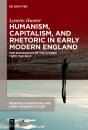 Humanism, Capitalism, And Rhetoric In Early Modern England - Preview
