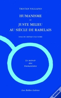Capa do artigo Humanisme Et Juste Milieu Au Siècle De Rabelais : Essai De Critique Illusoire