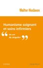 Humanisme Soignant Et Soins Infirmiers ; Un Art Du Singulier - Preview
