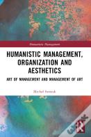 Humanistic Management, Organization And Aesthetics